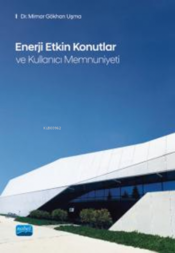 Enerji Etkin Konutlar ve Kullanıcı Memnuniyeti | Gökhan Uşma | Nobel A