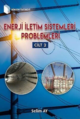 Enerji İletim Sistemleri Problemleri 2 | Selim Ay | Birsen Yayınevi