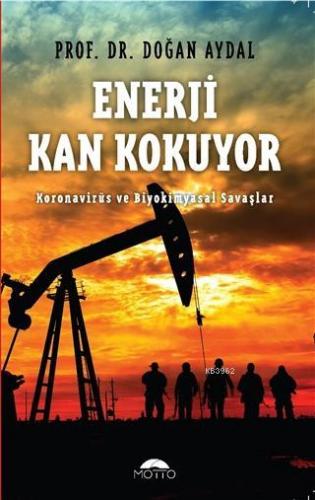 Enerji Kan Kokuyor Koronavirüs ve Biyokimyasal Savaşlar | Doğan Aydal 