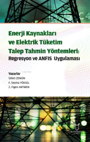 Enerji Kaynakları ve Elektrik Tüketim Talep Tahmin Yöntemleri: Regresy