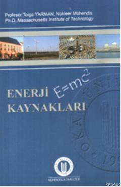 Enerji Kaynakları | Tolga Yarman | Okan Üniversitesi Yayınları