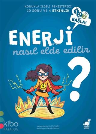 Enerji Nasıl Elde Edilir? - 1 2 3 Başla Serisi | Mathieu Grousson | Di