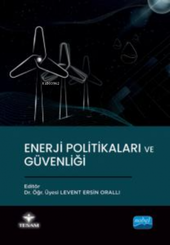 Enerji Politikaları ve Güvenliği | Levent Ersin Orallı | Nobel Akademi