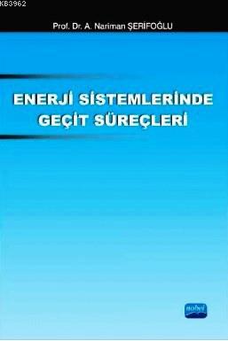 Enerji Sistemlerinde Geçit Süreçleri | A. Neriman Şerifoğlu | Nobel Ak