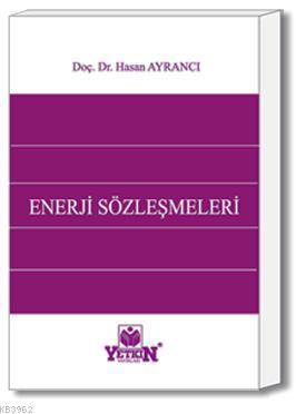 Enerji Sözleşmeleri | Hasan Ayrancı | Yetkin Yayınları