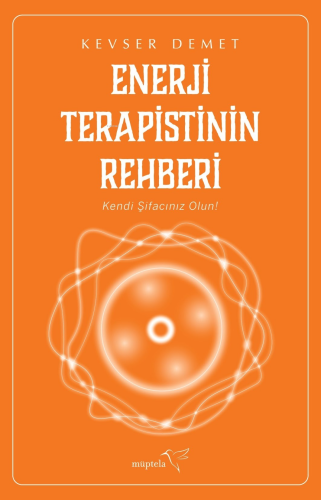 Enerji Terapistinin Rehberi | Kevser Demet | Müptela Yayınevi