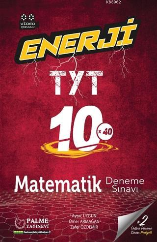 Enerji TYT Matematik 10 Deneme Sınavı | Ömer Armağan | Palme Yayınevi