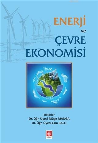 Enerji ve Çevre Ekonomisi | Müge Manga | Ekin Kitabevi Yayınları