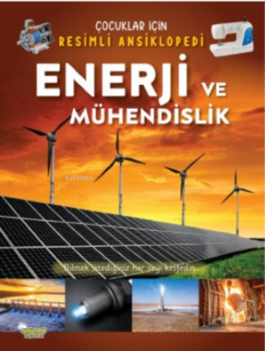 Enerji ve Mühendislik / Çocuklar İçin Resimli Ansiklopedi | Fatih Ayta