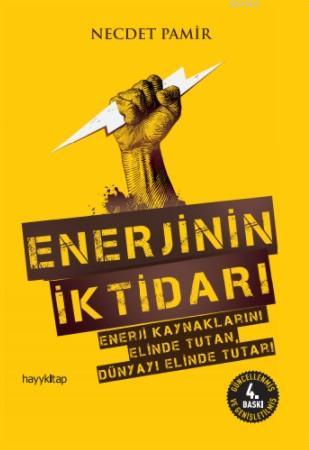 Enerjinin İktidarı | Necdet Pamir | Hayy Kitap