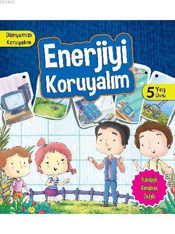 Enerjiyi Koruyalım (5+ Yaş); Dünyamızı Koruyalım | Manpreet Kaur Aden 