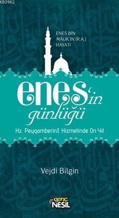 Enes'in Günlüğü; Enes bin Malik'in (r.a.v.) Hayatı | Vejdi Bilgin | Ne