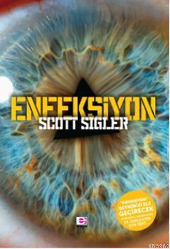 Enfeksiyon | Scott Sigler | E Yayınları