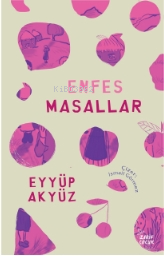 Enfes Masallar | Eyyüp Akyüz | Zarif Yayınları