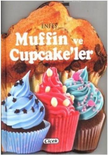 Enfes Muffin ve Cupcake'ler | Kolektif | Çiçek Yayıncılık