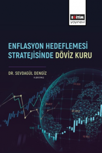 Enflasyon Hedeflemesi Stratejisinde Döviz Kuru | Sevdagül Dengiz | Eği