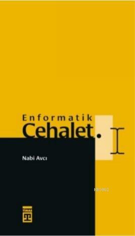 Enformatik Cehalet | Nabi Avcı | Timaş Yayınları