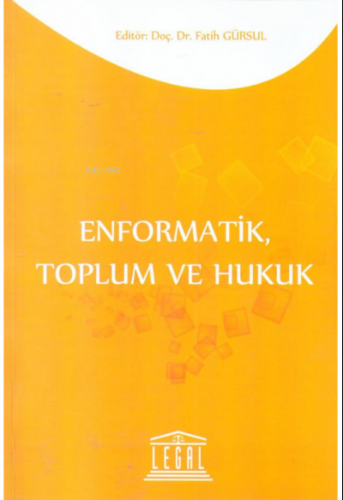 Enformatik, Toplum ve Hukuk | Fatih Gürsul | Legal Yayıncılık