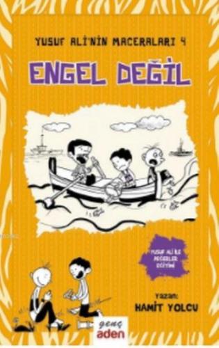 Engel Değil - Yusuf Ali'nin Maceraları - 4 | Hamit Yolcu | Aden Yayınl