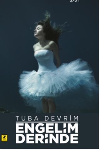 Engelim Derinde | Tuba Devrim | Zinde Yayınevi