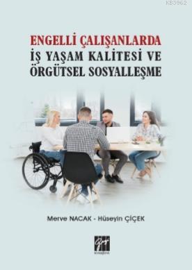 Engelli Çalışanlarda İş Yaşam Kalitesi ve Örgütsel Sosyalleşme | Merve