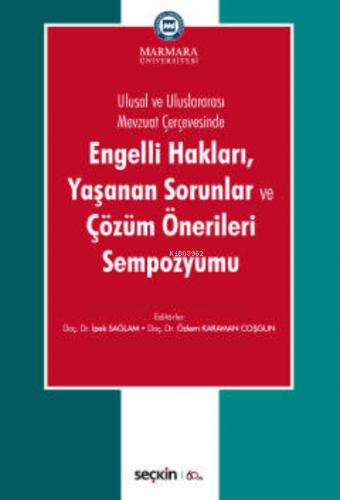 Engelli Hakları, Yaşanan Sorunlar ve Çözüm Önerileri Sempozyumu | İpek