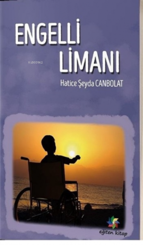 Engelli Limanı | Hatice Şeyda Canpolat | Eğiten Kitap