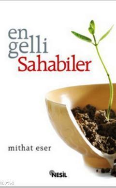 Engelli Sahabiler | Mithat Eser | Nesil Yayınları