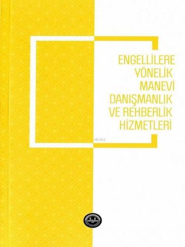 Engellilere Yönelik Manevi Danışmanlık ve Rehberlik Hizmetleri | Musta