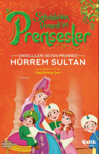 Engellileri Seven Prenses;Hürrem Sultan | Hayrünnisa Şen | Çelik Yayın