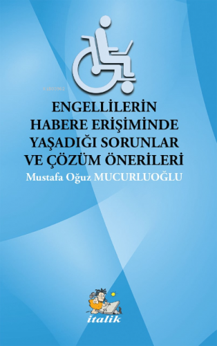 Engellilerin Habere Erişimde Yaşadığı Sorunlar Ve Çözüm Önerileri | Mu