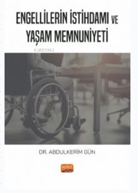 Engellilerin İstihdamı ve Yaşam Memnuniyeti | Abdulkerim Gün | Nobel B