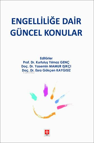 Engelliliğe Dair Güncel Konular | Kurtuluş Yılmaz Genç | Ekin Kitabevi