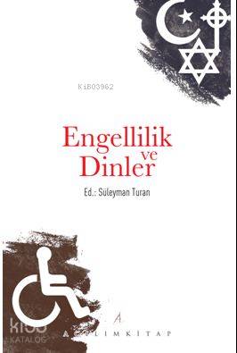 Engellilik ve Dinler | Süleyman Turan | Açılım Kitap