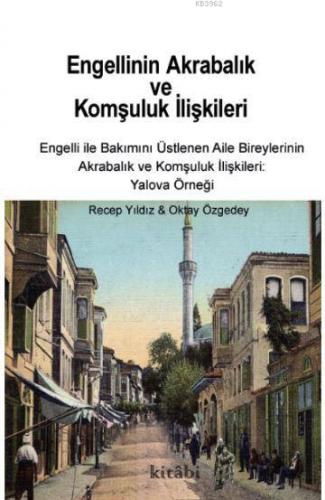 Engellinin Akrabalık ve Komşuluk İlişkileri; Engelli ile Bakımını Üstl