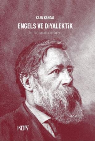 Engels ve Diyalektik | Kaan Kangal | Kor Kitap