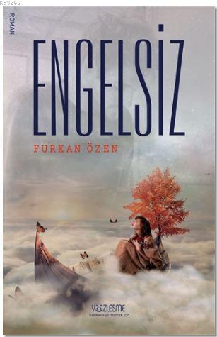 Engelsiz | Furkan Özen | Yüzleşme Yayınları