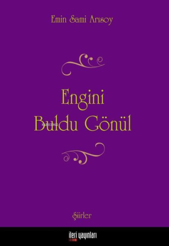 Engini Buldu Gönül | Emin Sami Arısoy | İleri Yayınları