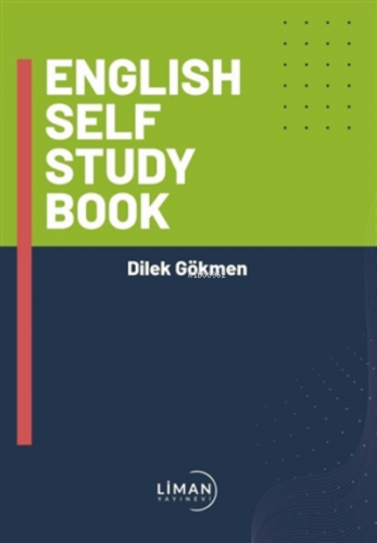 English Self Study Book | Dilek Gökmen | Liman Yayınevi