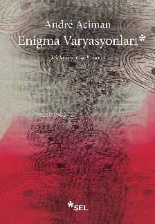 Enigma Varyasyonları | André Aciman | Sel Yayıncılık