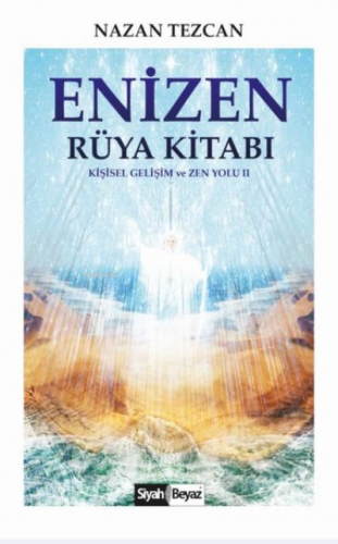 Enizen Rüya Kitabı Kişisel Gelişim ve Zen Yolu 2 | Nazan Tezcan | Siya