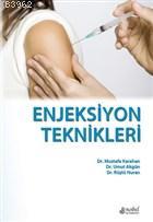 Enjeksiyon Teknikleri | Mustafa Karahan | Nobel Tıp Kitabevi