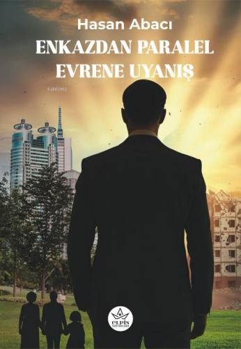 Enkazdan Paralel Evrene Uyanış | Hasan Abacı | Elpis Yayınları