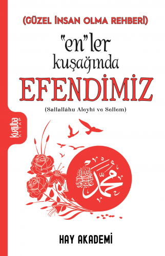 "En"ler Kuşağında Efendimiz;(Sallallâhu Aleyhi ve Sellem) | Mucize Koç