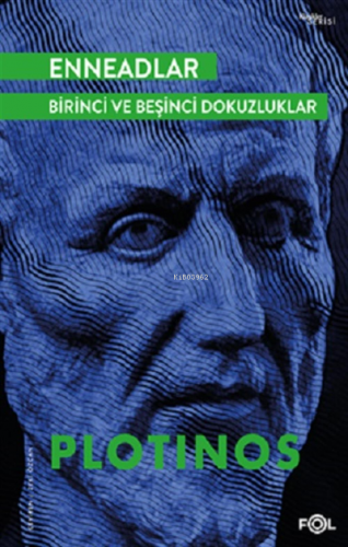 Enneadlar;Birinci Ve Beşinci Dokuzluklar | Plotinos | Fol Kitap