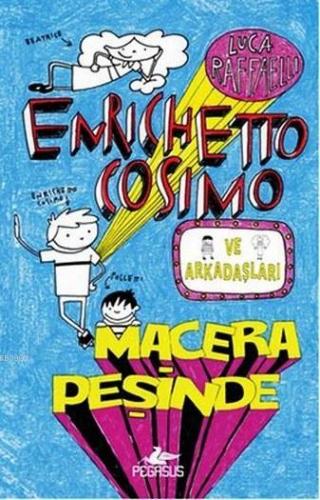 Enrichetto Cosimo ve Arkadaşları Macera Peşinde | Luca Raffaelli | Peg