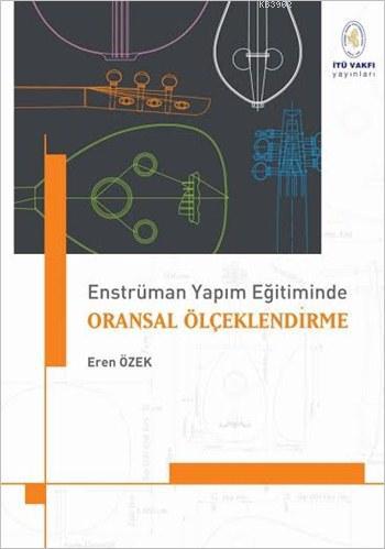 Enstrüman Yapım Eğitiminde Oransal Ölçeklendirme | Eren Özek | İstanbu