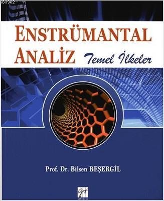 Enstrümantal Analiz; Temel İlkeler | Bilsen Beşergil | Gazi Kitabevi