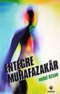 Entegre Muhafazakar | Vedat Özcan | Rağbet Yayınları