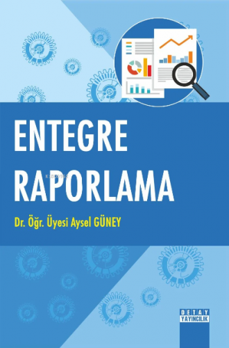 Entegre Raporlama | Aysel Güney | Detay Yayıncılık